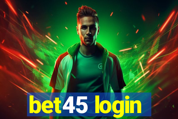 bet45 login